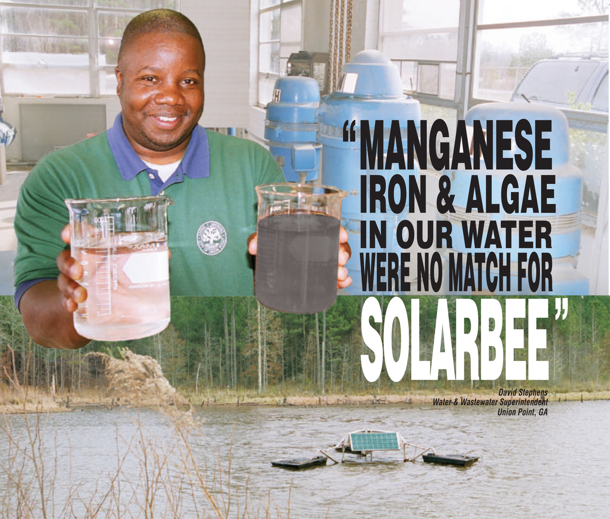 "Manganese, iron, and algae in our water were no match for SolarBee."