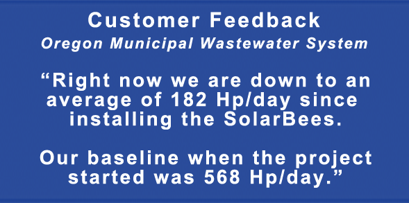 textgraphic with customer quote "Right now we are down to an average of 182 Hp/day since installing the SolarBees. Our baseline when the project started was 568 Hp/day.”